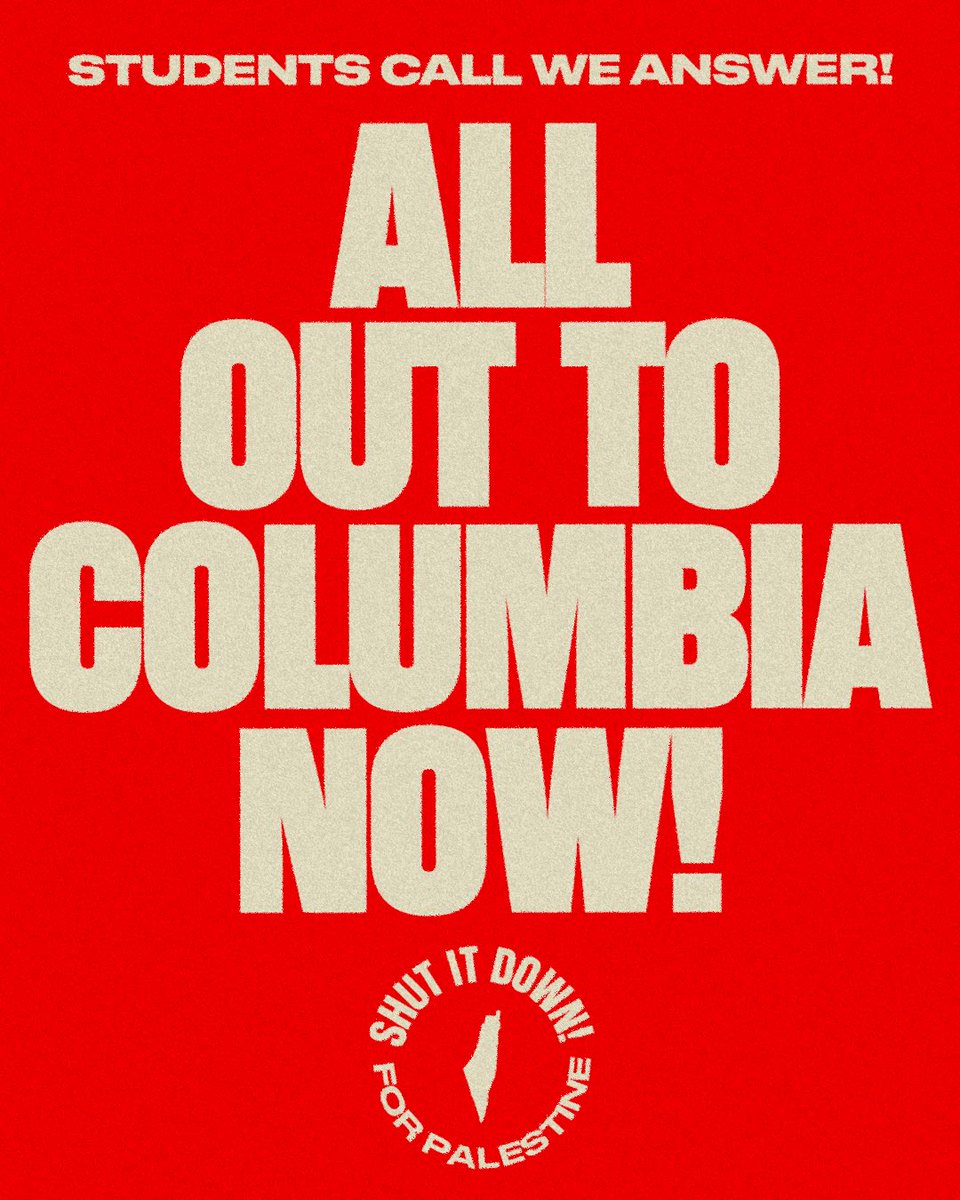 🚨🇵🇸 ALL OUT TO COLUMBIA NOW! The student organizers of Columbia University are calling on all New Yorkers of conscious to IMMEDIATELY go to Columbia to stand with them after the University’s Administration threatened to call in the National Guard if an agreement isn’t reached…