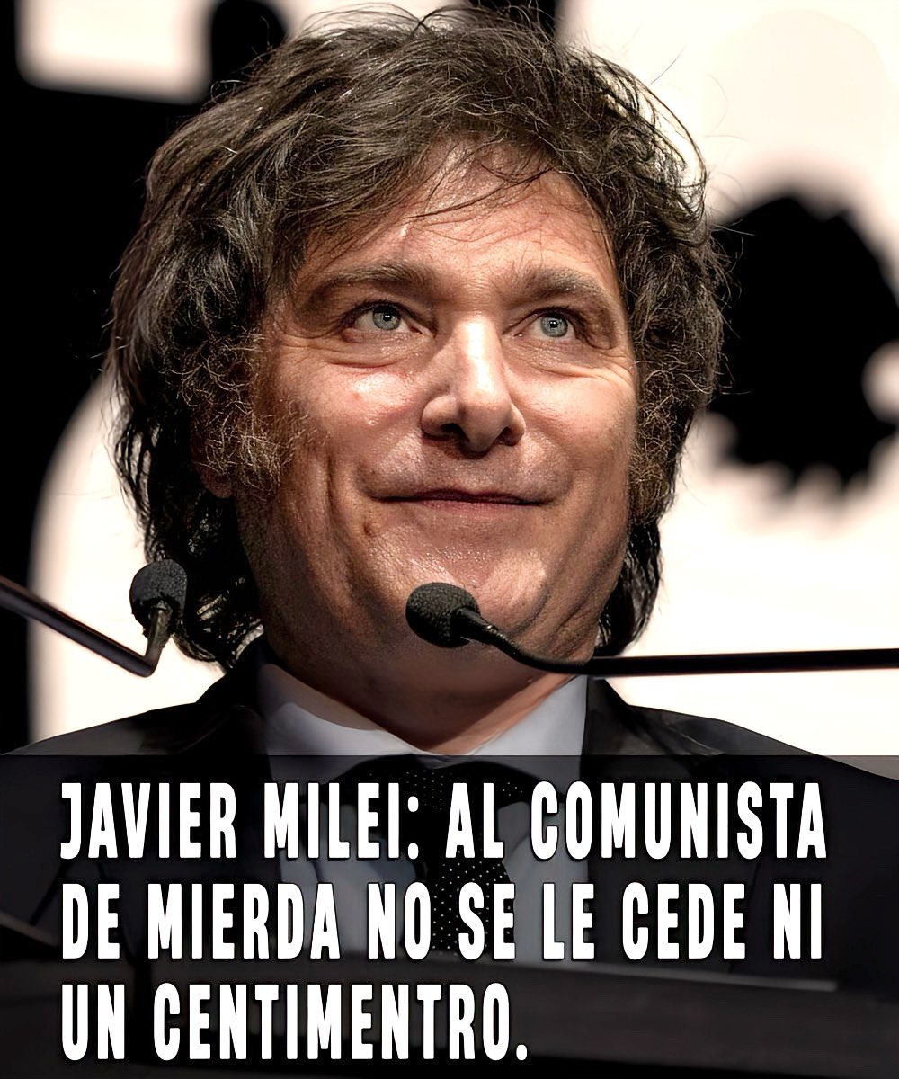 ¿Estás de acuerdo con Javier Milei en que a los comunistas no se le cede ni un centímetro?