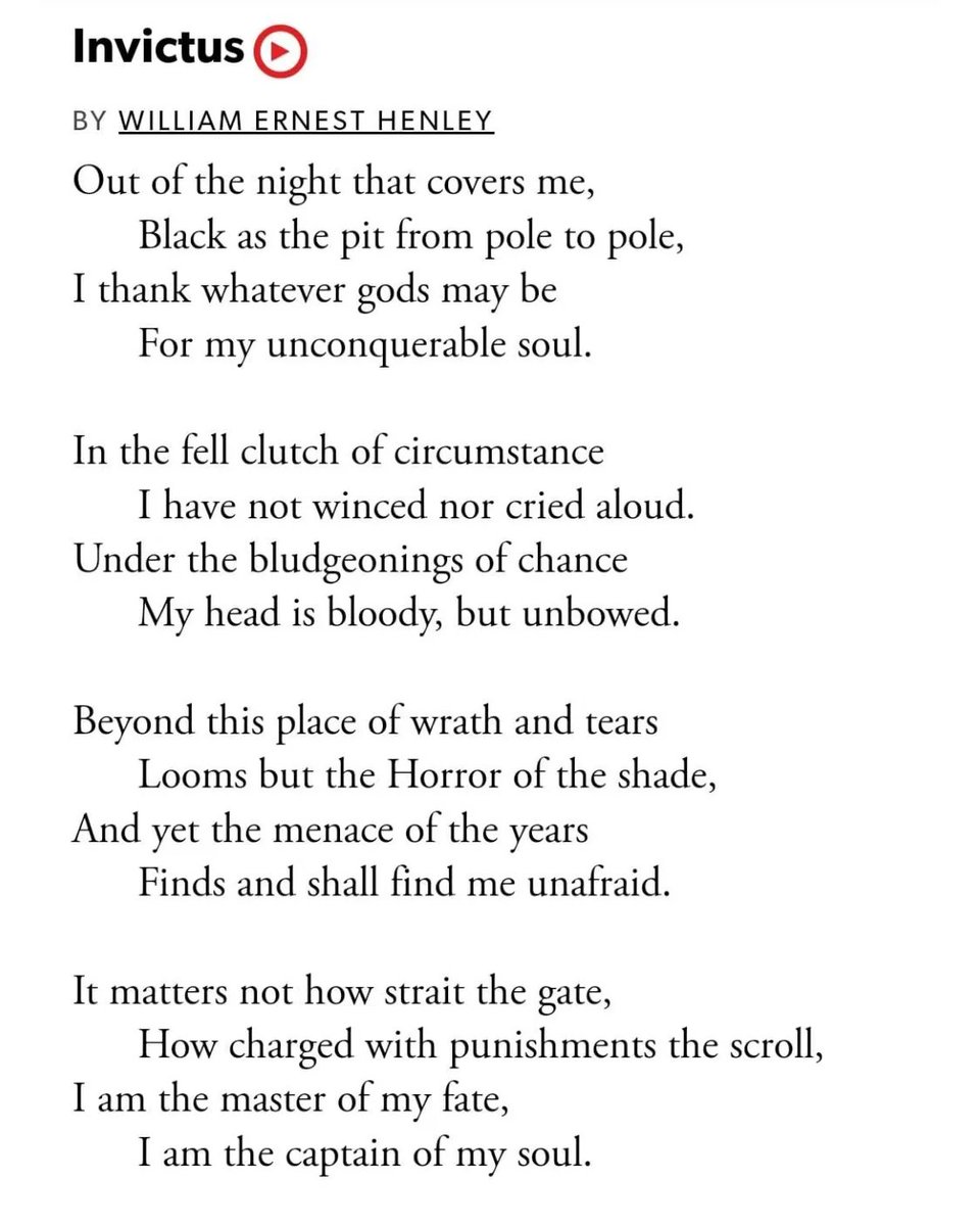 My Favourite, Invictus ❤️

"Invictus" is a short Victorian poem by the English poet William Ernest Henley (1849–1903). It was written in 1875 and published in 1888 in his first volume of poems, "Book of Verses."