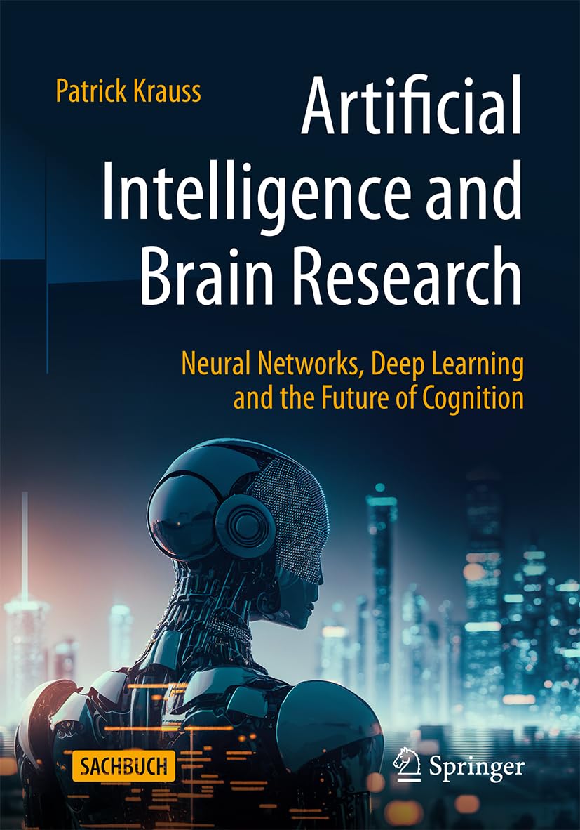 Patrick Krauss (@krauss_pk) on Twitter photo Exciting News! My new book "Artificial Intelligence and Brain Research - Neural Networks, Deep Learning and the Future of Cognition" is now available! Dive into cutting-edge insights where #neuroscience meets #AI.
<a href="/UniFAU/">FAU Erlangen-Nbg</a> <a href="/maier_ak/">Andreas K. Maier</a> <a href="/GaryMarcus/">Gary Marcus</a> <a href="/BernsteinNeuro/">Bernstein Network Computational Neuroscience</a> Exciting News! My new book "Artificial Intelligence and Brain Research - Neural Networks, Deep Learning and the Future of Cognition" is now available! Dive into cutting-edge insights where #neuroscience meets #AI.
<a href="/UniFAU/">FAU Erlangen-Nbg</a> <a href="/maier_ak/">Andreas K. Maier</a> <a href="/GaryMarcus/">Gary Marcus</a> <a href="/BernsteinNeuro/">Bernstein Network Computational Neuroscience</a>