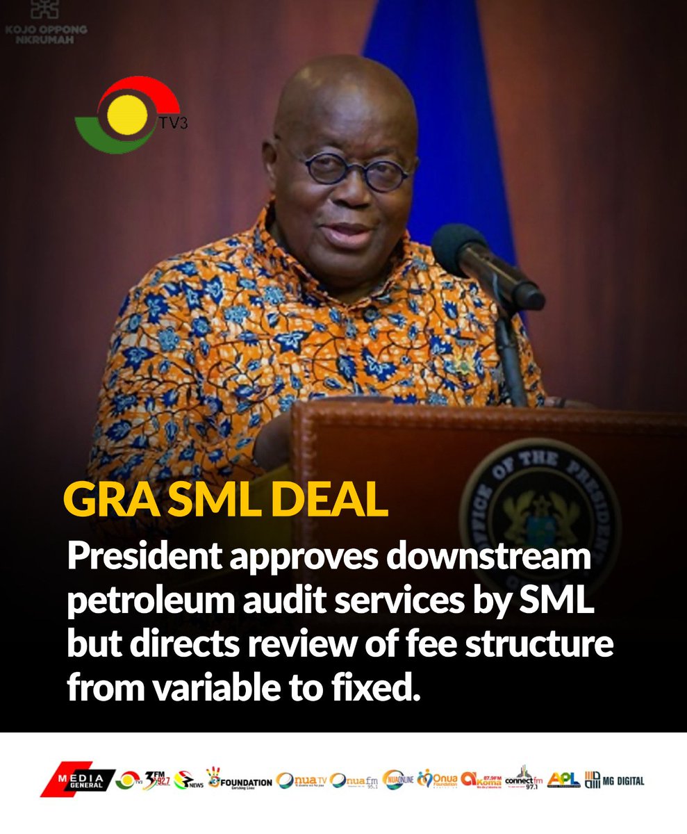 GRA-SML DEAL: President approves downstream petroleum audit services by SML, directs review of fee structure from variable to be fixed. #3NewsGH