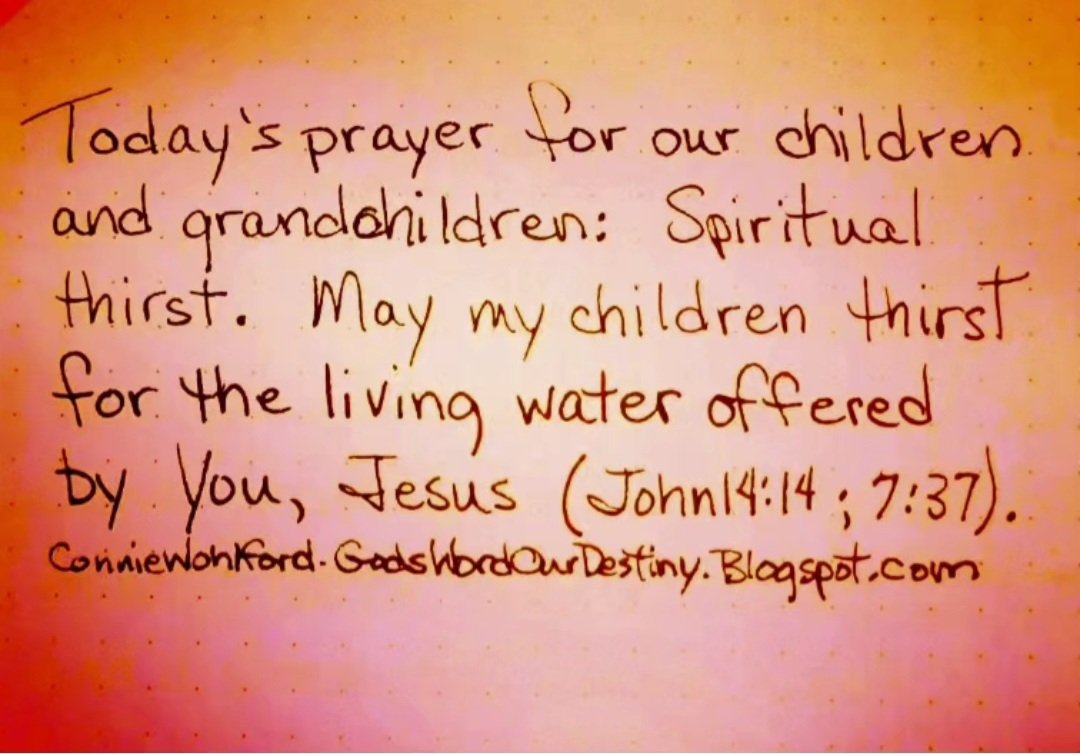 Today for our #children and #grandchildren: spiritual thirst. 

#spiritualthirst #livingwater #prayforchildren #thirsty #GodsWordOurDestiny #life #water GodsWordOurDestiny.wordpress.com