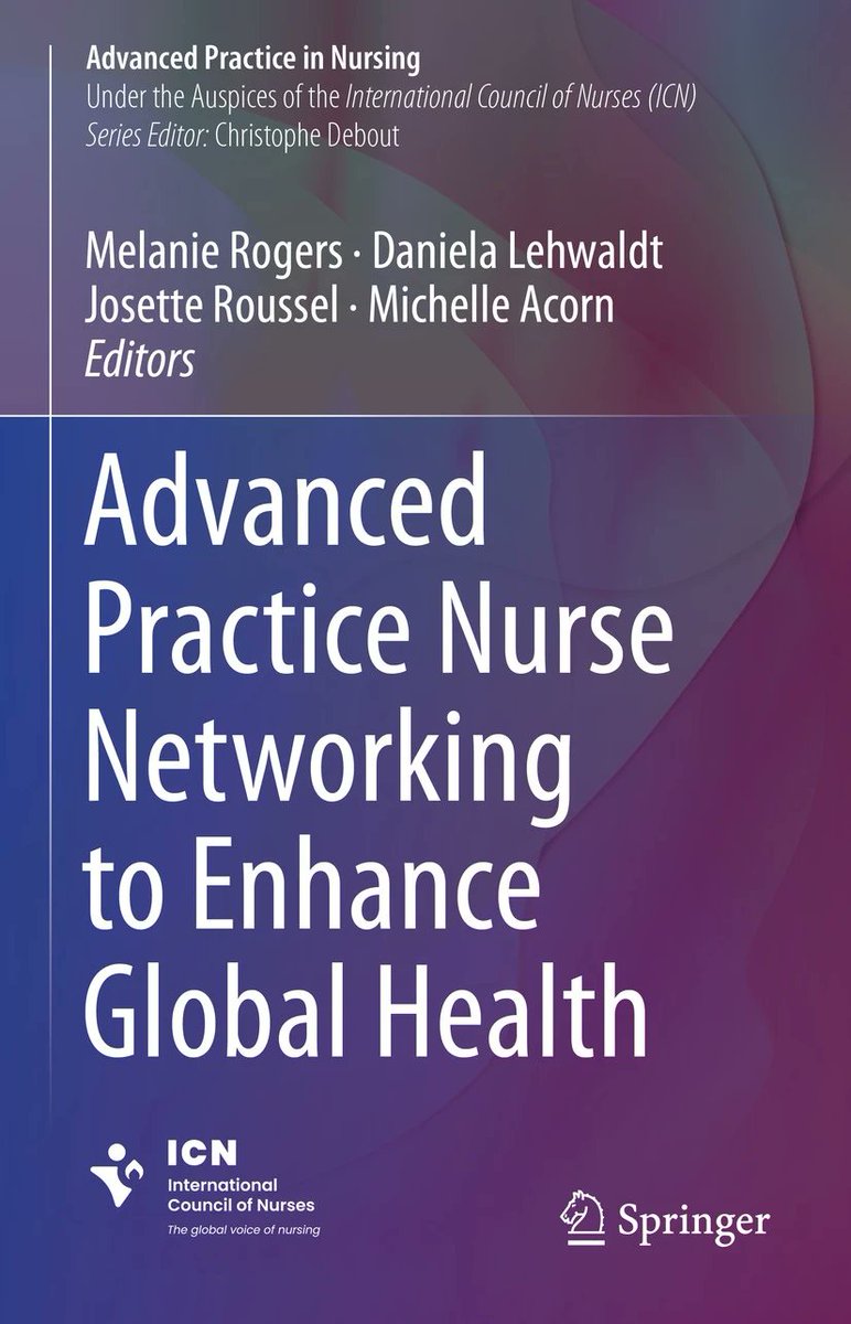 Available <a href="/springer1842/">Springer</a>!
"Advanced Practice Nurse Networking to Enhance Global Health"
bit.ly/4aGqnDm
Eds.<a href="/DrMelanieRogers/">Melanie Rogers</a> <a href="/Daniela07063949/">DLehwaldt</a>  #JosetteRoussel <a href="/MichelleAcornDr/">Dr. Michelle Acorn DNP, NP, FCAN, FAAN, FFNMRCSI</a>
Offers an overview of global developments led by <a href="/ICNGlobalAPN/">ICN NP APN Network</a>
APN Book Series <a href="/deboutc/">DEBOUT Christophe</a> <a href="/ICNurses/">ICN - International Council of Nurses</a>