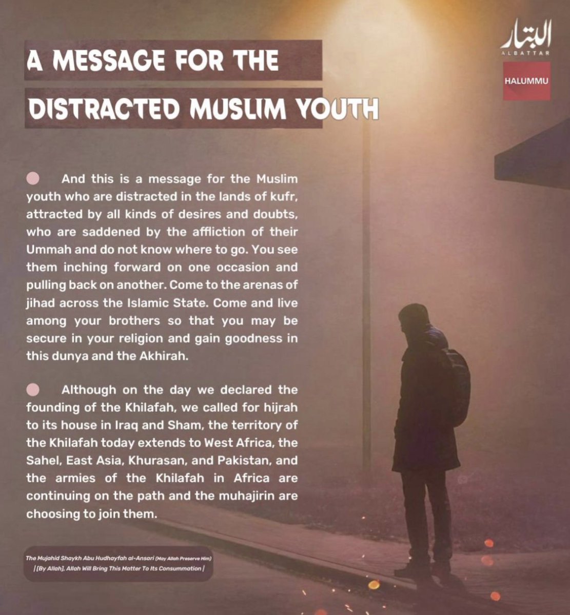 al-Battar and Halummu Foundation (Unofficial #IslamicState/#ISIS) Releases a Poster with a Message for Distracted #Muslim Youth to Travel (#Hijrah) to #IS Territories Across the World Read more: trackingterrorism.org/chatter/al-bat…