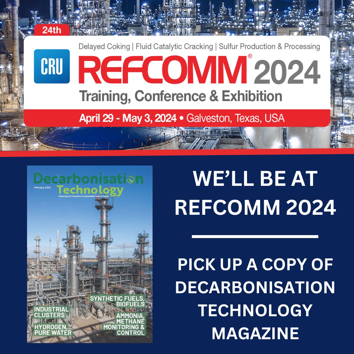 🛑If you are attending #RefComm in Galveston, Texas, next week hosted by @CRUGROUP, grab a copy, of Decarbonisation Technology magazine in the exhibition hall for all the latest in-depth and insightful articles on powering the transition to #sustainable fuels and energy. 🍃