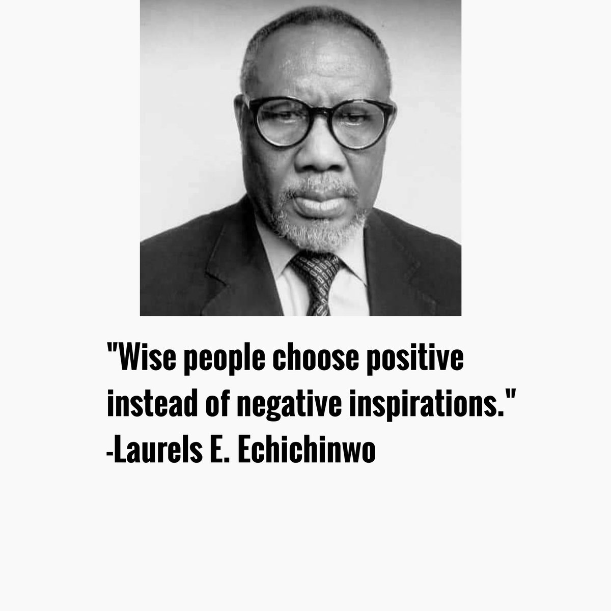 'Wise people choose positive instead of negative inspirations.' -Laurels E. Echichinwo 
#laurelsechichinwoinspirationalquotes