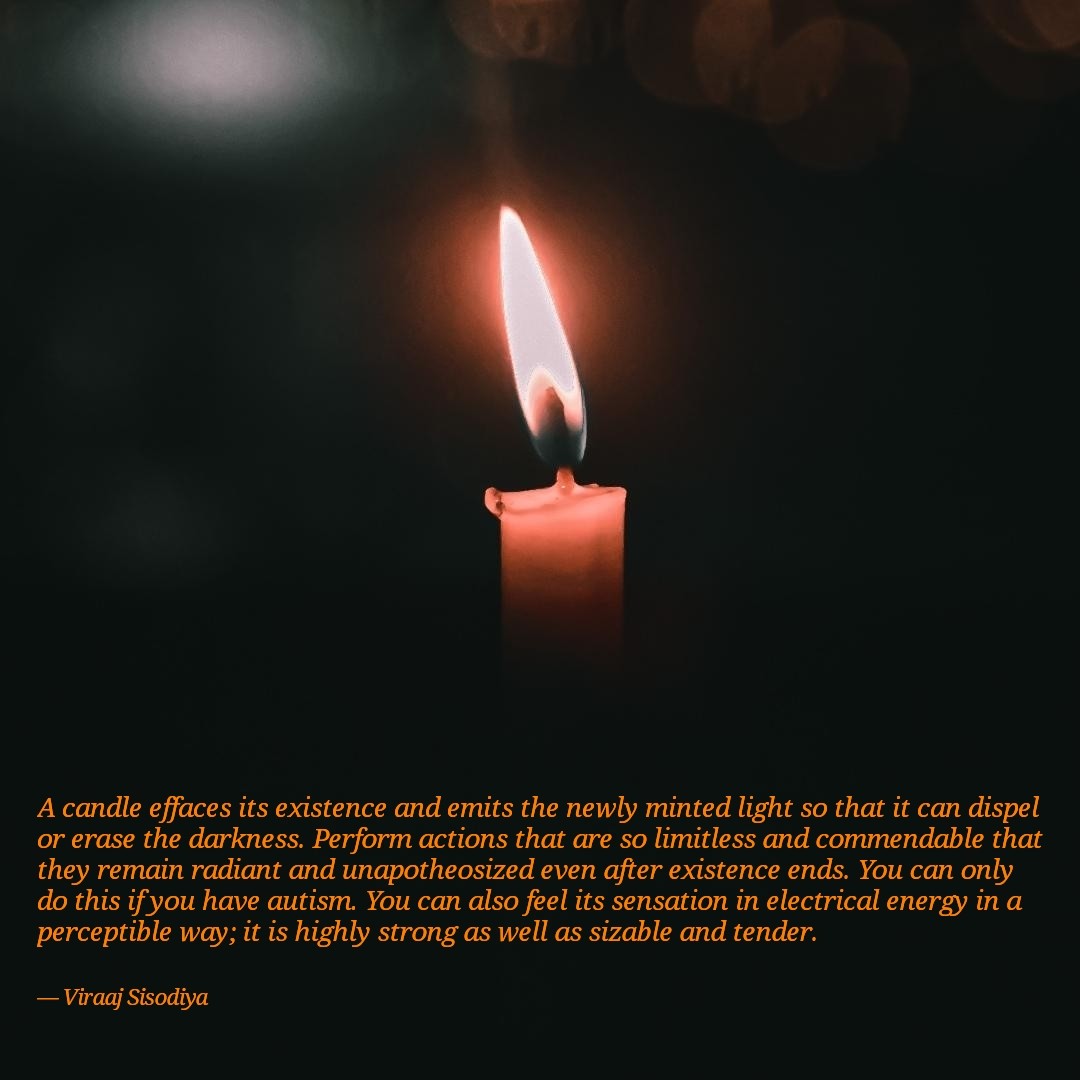 #Candle #Efface #Existence #Light #Actions #YourQuote #Viraajsisodiya