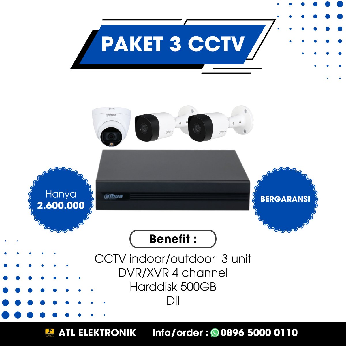 Paket 3 CCTV Dahua
Harga : 2.600.000
Benefit :
- CCTV indoor 2/outdoor 1
- DVR 4 channel
- Harddisk 500GB
- Dll
*Sudah termasuk biaya pasang*

Siap melayani wilayah Malang Surabaya dan sekitar Info/order : 0896-5000-0110 (Admin 1)
#cctv #cctvmurah #cctvmalang #infomalang #malang