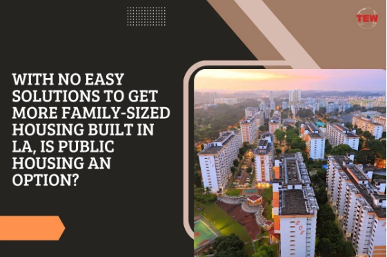 With No Easy Solutions To Get More Family-Sized Housing Built In LA, Is Public Housing An Option?
For more Information 
📕read- theenterpriseworld.com/easy-solutions…
and get insights
 #FamilyHousingInLA #HousingCrisis #PublicHousing #AffordableHousing #UrbanDevelopment