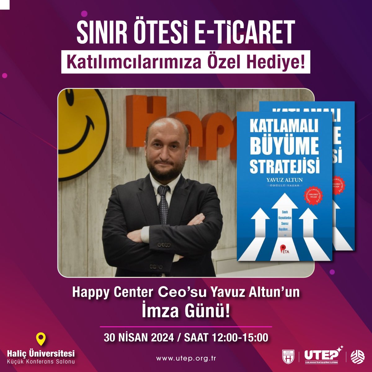 BursaUtep's tweet photo. Sınır Ötesi E-Ticaret etkinliğimizde aramızda yer alacak konuşmacılarımızdan Happy Center CEO’su Yavuz Altun’un katılımcılarımıza özel imza günü 30 Nisan 2024 saat 12.00 ve 15.00 arası Haliç Üniversitesi’nde!

#UTEP #SınırÖtesiETicaret https://t.co/gymwocL9ms