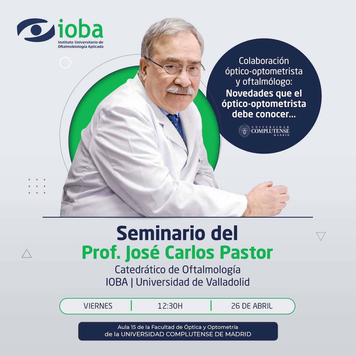 IobaUVa's tweet image. Este viernes, 26 de abril, el Prof. José Carlos Pastor impartirá un #Seminario sobre las "Novedades que el Óptico-Optometrista debe conocer" en la Facultad de @optica_ucm @unicomplutense. ¡No te lo pierdas!
#IOBA #EquipoIOBA #Óptica #Optometría #ÓpticaUCM #UCM #ColaboracionesIOBA