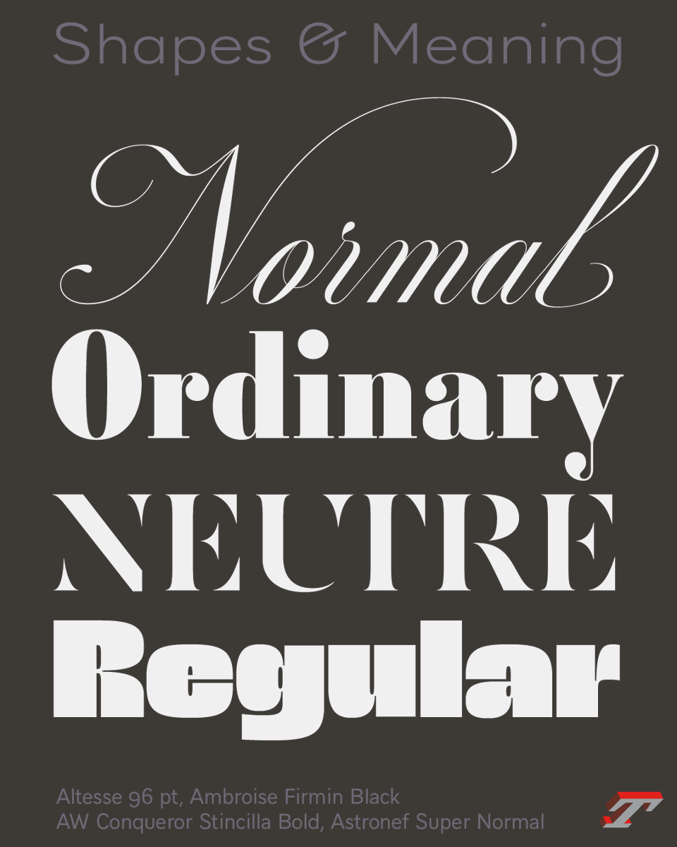 Adequacy of the meaning of the word and the typeface that set it? Unlike the synonyms used here, a typeface is never normal, neutral, ordinary, regular. Its form will echo your culture, references, even if some may appear more transparent than others in body text (not those).