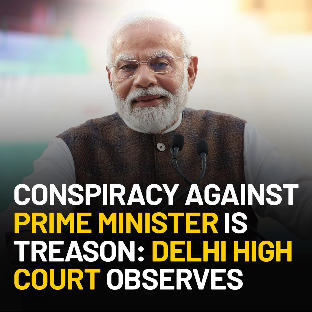 Conspiracy against Prime Minister is treason: Delhi High Court observes Read more here: tinyurl.com/4rta92sv