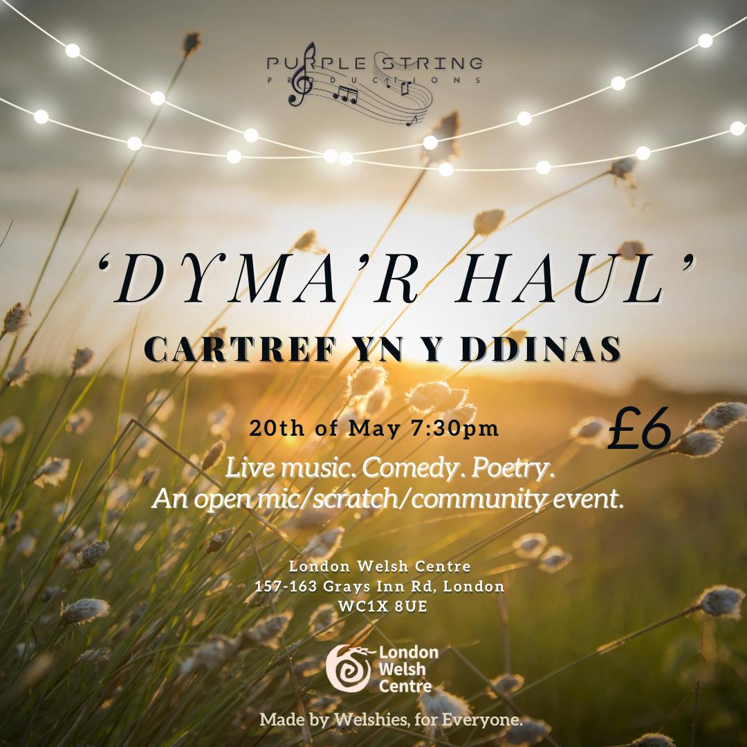 Open Mic Night 'Dyma'r Haul'
(Here's the Sun) ☀️

Another <a href="/PurpleStringPr1/">Purple String Productions</a> Cartref yn y Dinas fundraiser at <a href="/LondonWelshCCLL/">London Welsh Centre</a> 20th MAY. 

Welcome to all! 
Croeso i bawb!

Message me if you want to attend or if you want to perform ✨️🏴󠁧󠁢󠁷󠁬󠁳󠁿