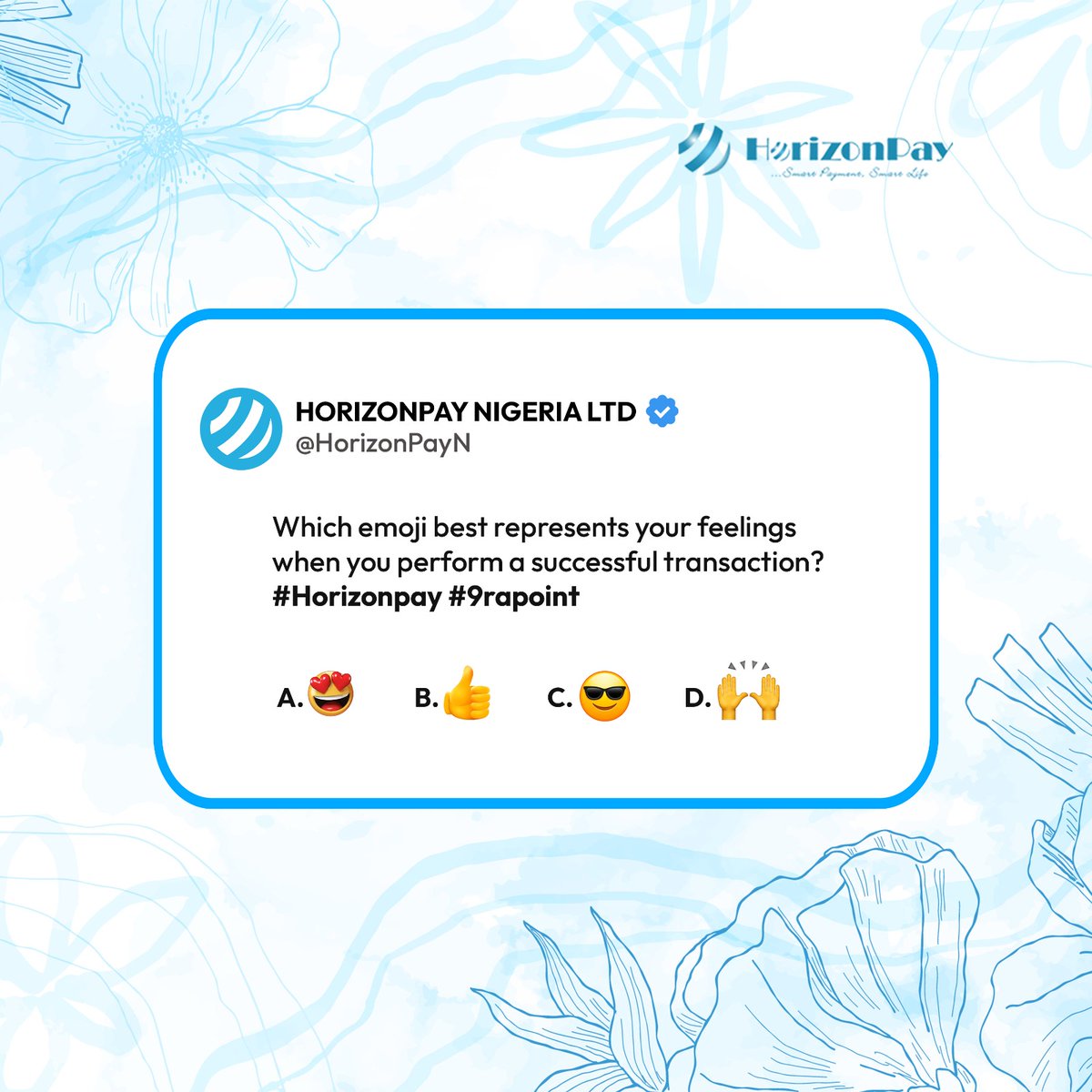 Which emoji best represents your feelings when you perform a successful transaction?     #Horizonpay #9rapoint

A) 😍

B) 👍

C) 😎

D) 🙌

#innovation #digitalmarketing #technology #creativity #startups #marketing #socialmedia #motivation #payment #sustainability #productivity