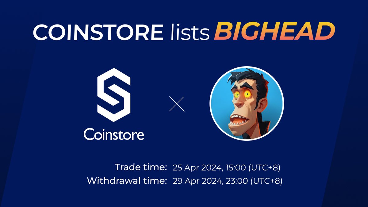 🔥 NEW LISTING ON COINSTORE 🔥 👏 Welcome: @bigheadsol $BIGHEAD 👏 ⏰ Trade time：2024/04/25, 15:00 (UTC+8) 💰 Withdrawal time：2024/04/29, 23:00 (UTC+8) Watch this space for more👇 🌎 Official website: bigheadtoken.xyz 👩‍👧‍👦Official Telegram: t.me/bigheadtoken