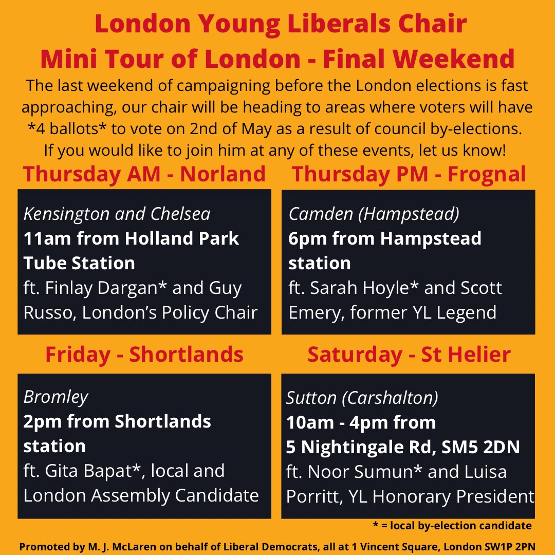 Our Regional YL Chair, @JoshMitte, will be going around London for the final weekend of campaigning before the 2nd of May, with many friends of YL making appearances. If you can join him at any of these events it would be most appreciated! Help us spread the #VoteLibDem message.