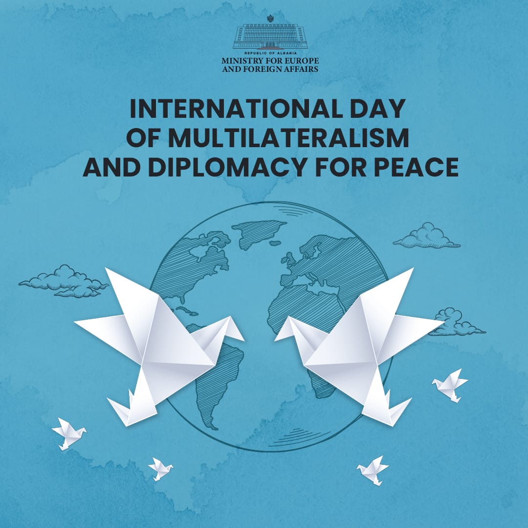 On the International Day of Multilateralism and Diplomacy for Peace, #Albania remains committed to multilateralism, inclusion and solidarity. In times of turmoil and unresolved crises, global peace can be achieved only through cooperation and diplomacy amongst all actors.