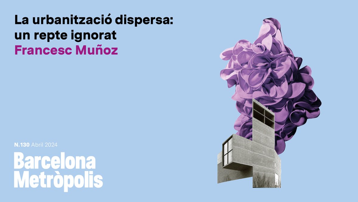 🏡'La Barcelona dels 5⃣ milions no integra únicament el territori de les ciutats denses i compactes, sinó també la munió de teixits residencials dispersos que s'ha anat multiplicant, sobretot des dels anys 80.' Francesc Muñoz, a #Metròpolis130 🔗 via.bcn/7grE50RmSGp