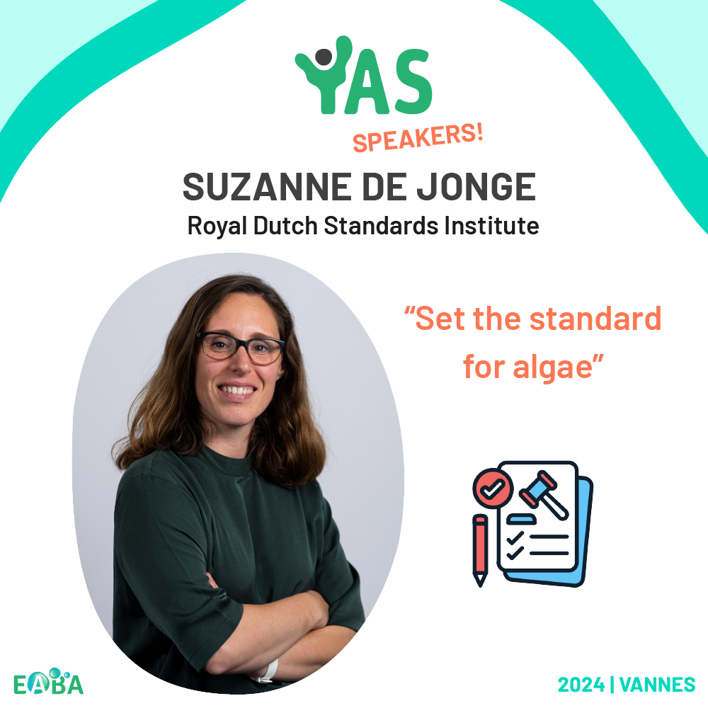 🌟A warm thanks and welcome to Suzanne de Jonge - as Consultant in AgroFood & Consumer sectors at NEN (Royal Netherlands Standardization Institute), also covering the algae sector since last year, she will enlighten us on how we can “Set the standard for algae” 🌟

#YAS2024 #EABA