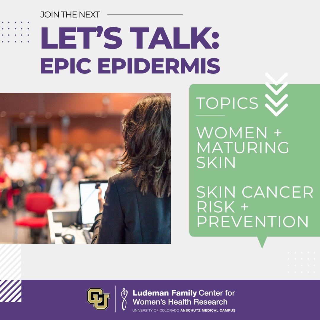 The Ludeman Center presents the next Let's Talk program all about skin health. A panel of experts from @CUAnschutz will present important topics, including Women + Maturing Skin and Skin Cancer Risk + Prevention. Register now for the May 21 event! cvent.me/nYQN0g