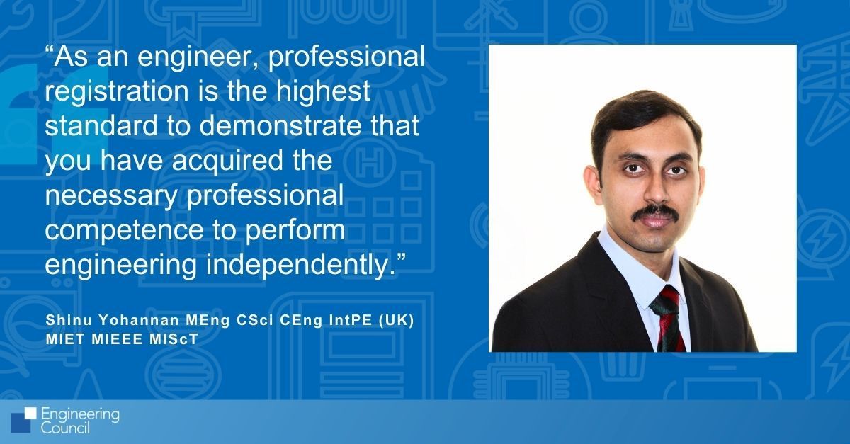 Shinu Yohannan MEng CSci CEng IntPE (UK) MIET MIEEE MIScT recognises that professional registration is essential to demonstrate your professional competence in engineering and show your dedication to the profession: buff.ly/3UWU5No @TheIET #CEng #CharteredEngineer