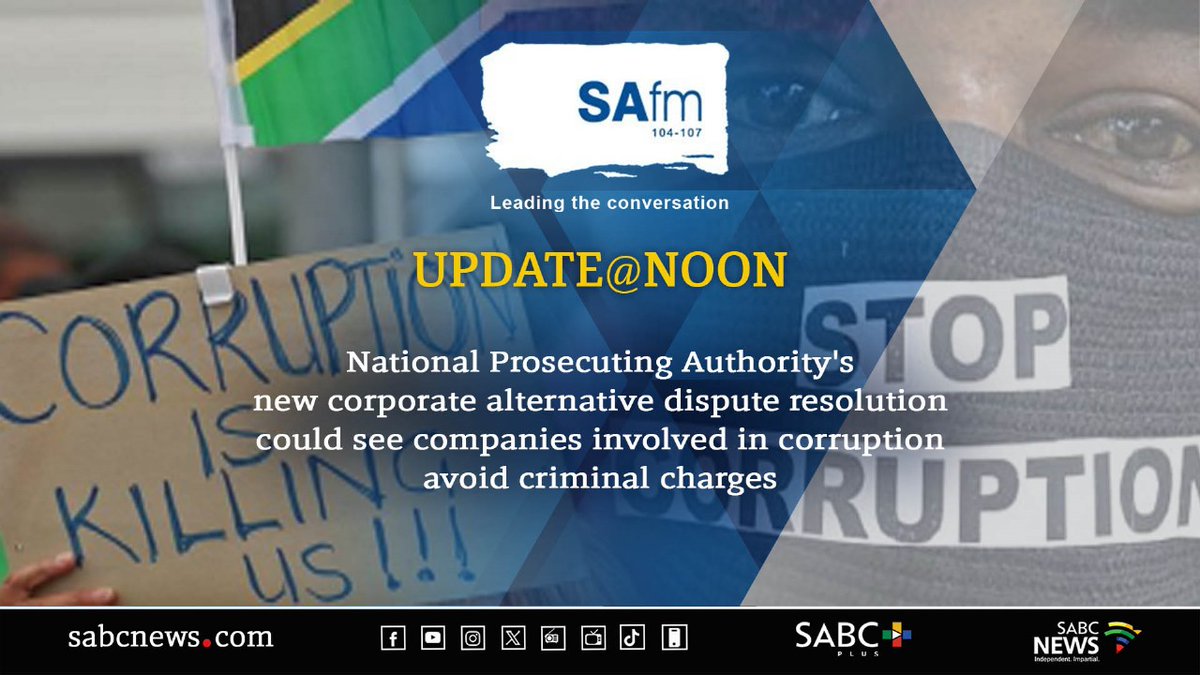 [COMING UP] The NPA's new corporate alternative dispute resolution mechanism for companies accused of corruption, could see criminal cases diverted from the formal criminal justice system at pre-trial stage. Tune into #UpdateAtNoon on @SAfmRadio at 12:00 for more. #SABCNews