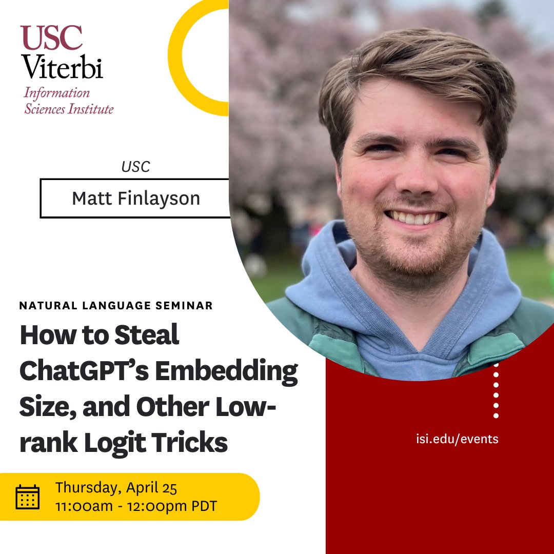 Join our seminar Thursday! Matthew Finlayson is a PhD student studying NLP at USC. He'll discuss work showing it's possible to learn a large amount of non-public information about an API-protected LLM from a relatively small number of API queries. Join:bit.ly/3QiHbYK