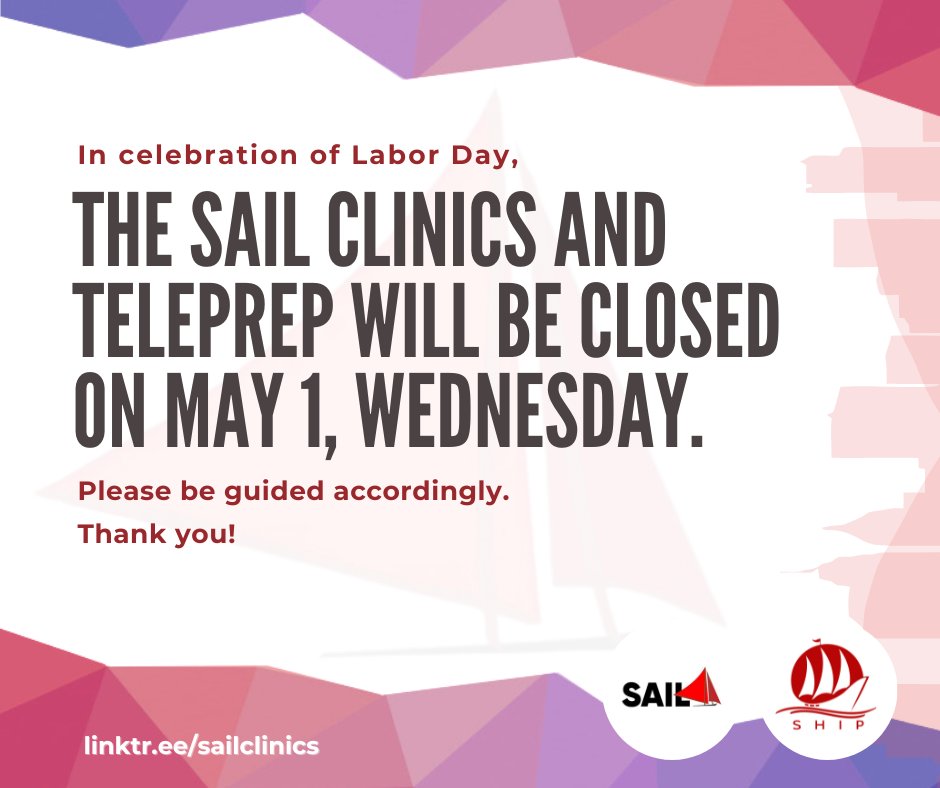 Ahoy, SAIL clients!

In celebration of Labor Day, the #SAILClinics and #SAILTelePrEP operations will be closed on May 1, 2024, WED.

For concerns/inquiries, feel free to message us here.

Have a great week ahead from the SAIL Clinic crews!
#TogetherWeSAIL!
linktr.ee/sailclinics