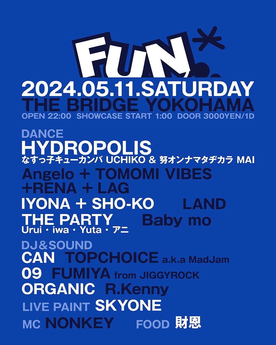 FUN_2008's tweet photo. 2024/5/11 sat.
FUN
@ THE BRIDGE YOKOHAMA
OPEN 22:00
SHOWCASE START 1:00
DOOR ¥3,000-/1drink 込み
#fun045
#bridgeyokohama
#thebridgeyokohama https://t.co/T3EEI1V3l3