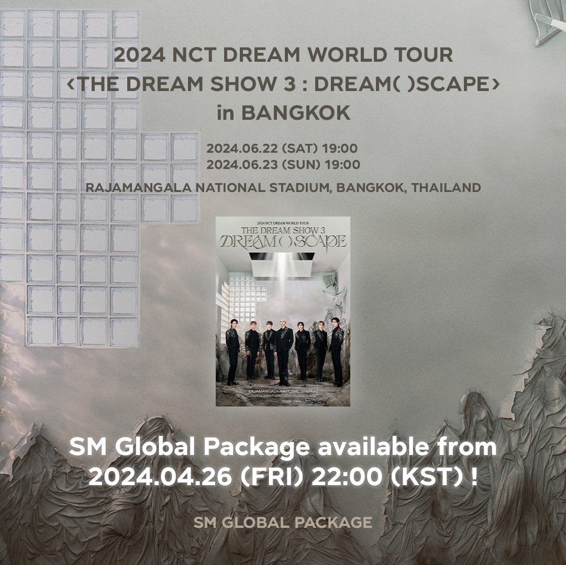 [2024 NCT DREAM WORLD TOUR <THE DREAM SHOW 3 : DREAM( )SCAPE> in BANGKOK] SM Global Package available from 2024.04.26 (FRI) 22:00 (KST) !

💚global.smtowntravel.com

#NCTDREAM #THEDREAMSHOW3
#NCTDREAM_WORLDTOUR
#SMGLOBALPACKAGE #GLOBALPACKAGE #全球套餐 #グロパ