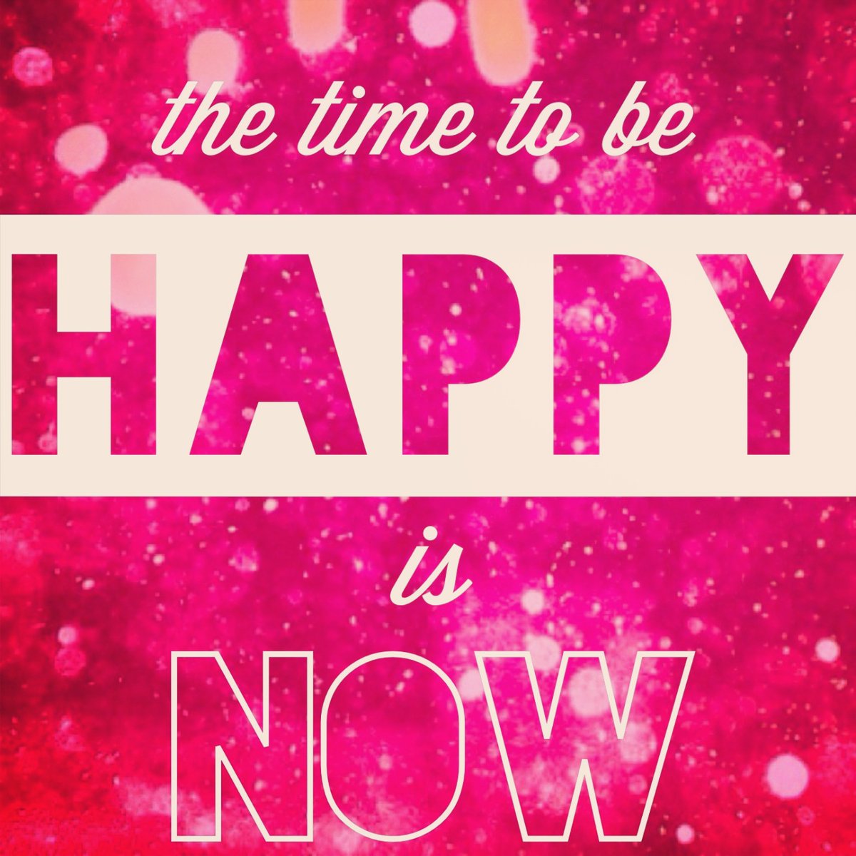 The time to be happy is now... ? #motivation