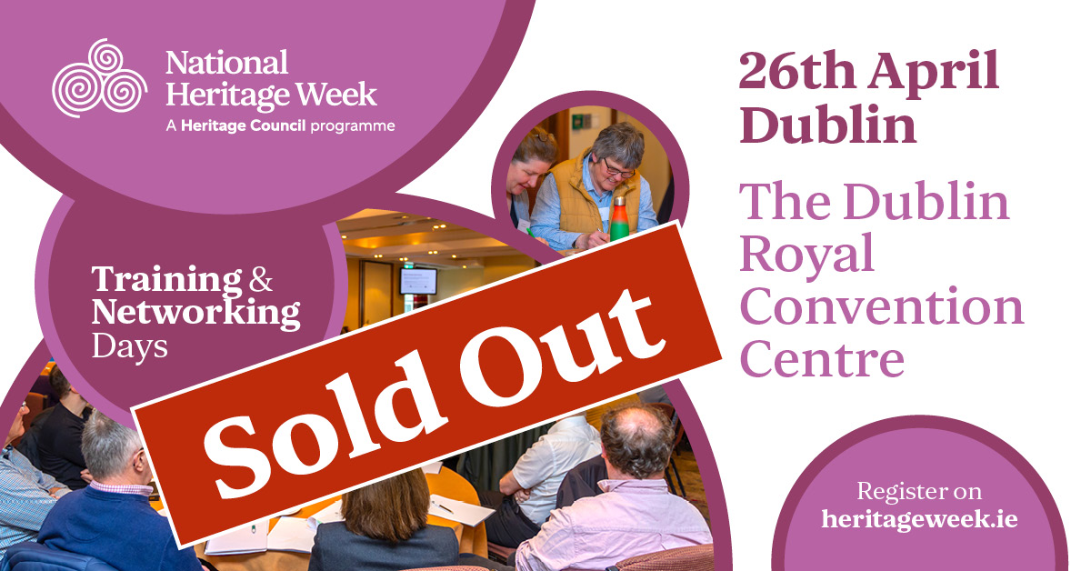 The National Heritage Week Training Day event in Dublin on 26th April is now FULL. There is a waiting list. The event will be live-streamed on ow.ly/vIHM50Rf2R4 There are still places available for both Sligo and Limerick. Details here: ow.ly/KNtq50Rf2R5
