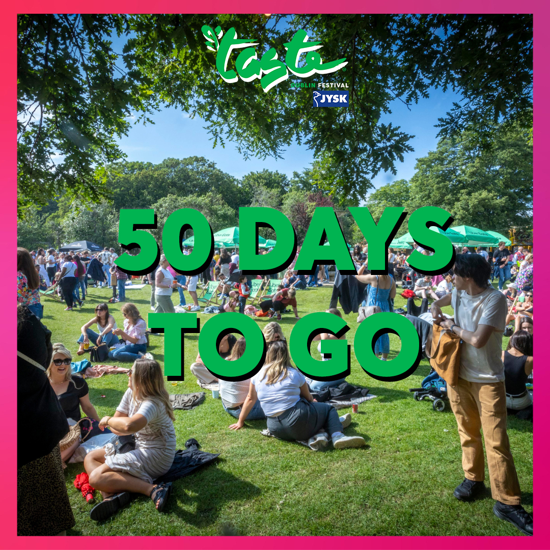 The countdown is well in truly ON! 50 days. 1,200 hours. 72,000 minutes. Okay we'll stop but you get the gist, we are seriously buzzing for this year. Trust us the time is going to fly by and before we know it we will be all together feasting in Merrion Square! ✨🥳🕺🏼🥂