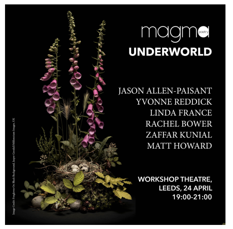 If you're in Leeds come and join us tonight to celebrate the launch of @magmapoetry 88: Underworld at the Workshop Theatre! ✨ @YvonneReddick @jallenpaisant @ZaffarKunial Last few tickets left. Free (but you need to book). Just look at this line up! 👇eventbrite.co.uk/e/magma-magazi…