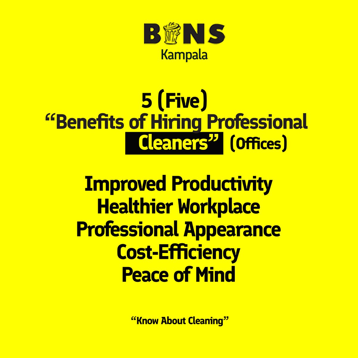 Be effective, become unstoppable. Here's some 5 benefits of hiring professional cleaning services for your business, or organisation. #KnowHygiene #KnowAboutCleaning #BinsKampala #ProfessionalCleaning