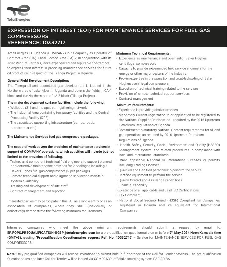 #BusinessOpportunity EXPRESSION OF INTEREST (EOI) FOR THE PROVISION OF MAINTENANCE SERVICES FOR FUEL GAS COMPRESSORS REFERENCE: 10332717 DEADLINE: 7th May 2024 LINK: totalenergies.ug/projects/tilen………