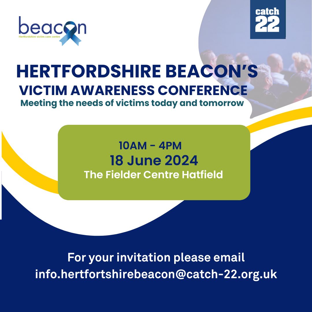 The Beacon Victims Awareness Conference is fast approaching, scheduled for June 18th at the Fielder Centre in Hatfield. We're extending an open invitation to anyone who works with victims across Hertfordshire. For your invitation email info.hertfordshirebeacon@catch-22.org.uk