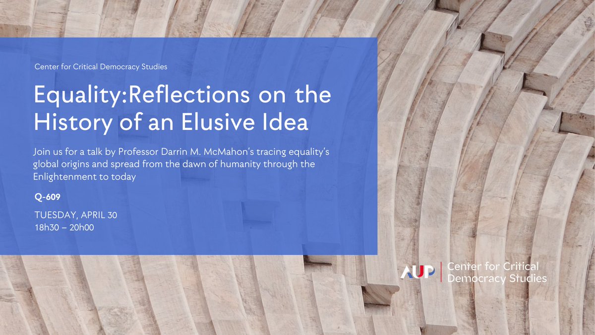 Our world is filled with soaring inequalities, spanning wealth, race, identity, and nationality. Yet how can we strive for equality if we don’t understand it? Join @AUP_CCDS for a talk by Prof Darrin M. McMahon, April 30 18h30 loom.ly/H0Yncwc