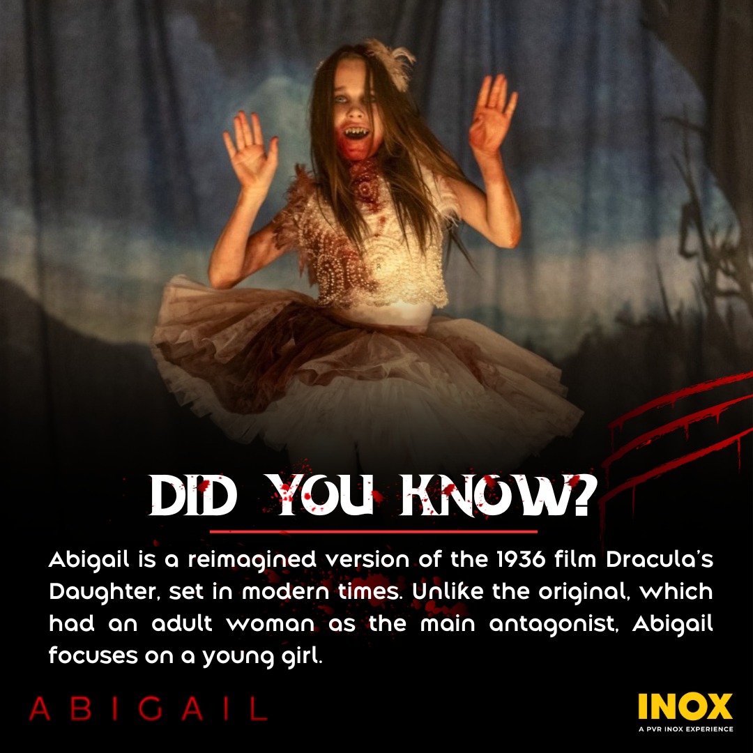 Did you know? Abigal is essentially a rebooted version of 'Dracula's Daughter' from 1936, with a slight twist. Instead of focusing on an adult female antagonist, this film centers around a young girl. Watch #Abigail at INOX Book your tickets now: inoxmovies.com