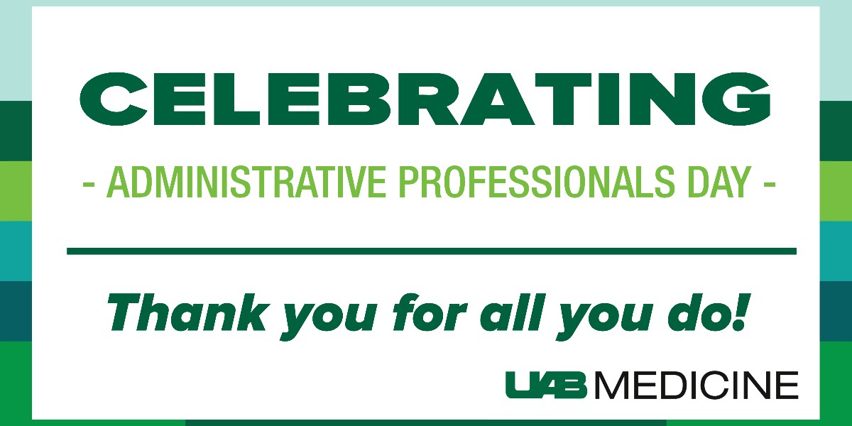 We're celebrating #AdministrativeProfessionalsDay at UAB Medicine! This day is dedicated to all of our secretaries and administrative professionals to recognize their valuable contributions to our organization. Thank you for all you do! 👏