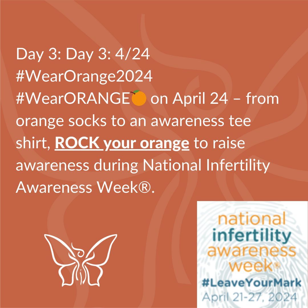 #NIAW Day 3: Wear orange on April 24 to support National Infertility Awareness Week and raise awareness about infertility. Let's stand together and break the silence surrounding infertility. Wear orange with pride on April 24th! 🍊 #WearOrange2024