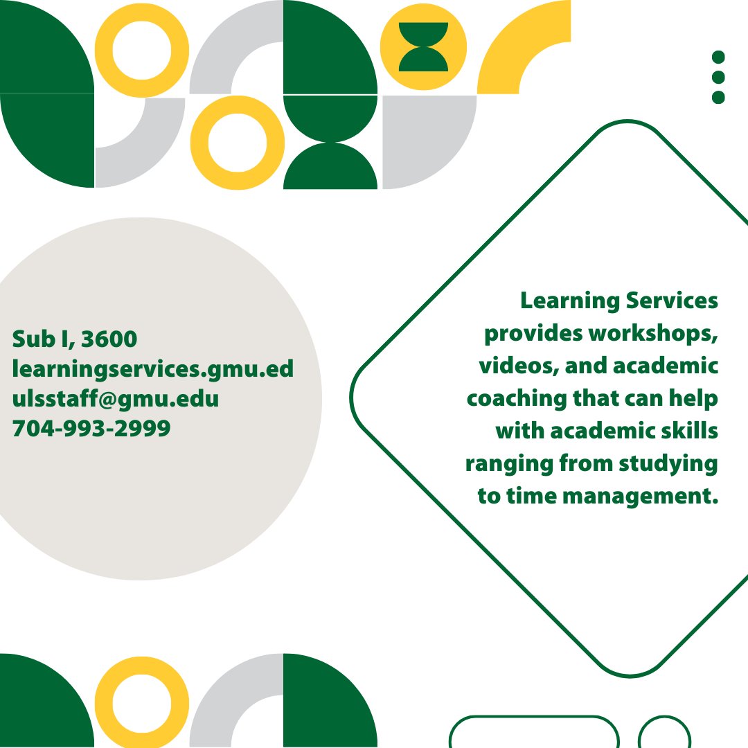 Learning Services helps students develop their skills as a student. They offer videos, workshops, and even academic coaching on topics ranging from study skills to time management. Check out their 'Managing Academic Anxiety' workshop next week at learningservices.gmu.edu!