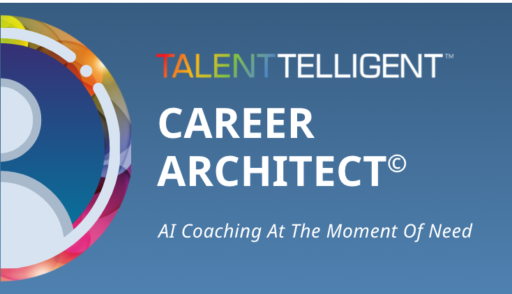 Our partners are finding increased scale and efficiencies through providing equitable access to evidence-based, AI coaching. How might the Career Architect© increase your impact?

aitalentsolutions.talenttelligent.com

#talentmanagement #futureofhr #genai #talentdevelopment #coaching