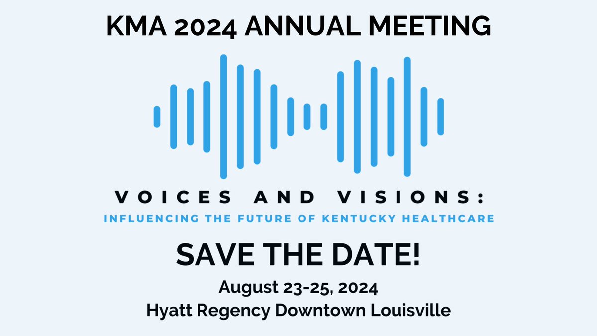Save the Date: 2024 KMA Annual Meeting “Voices and Visions: Influencing the Future of Kentucky Healthcare” Aug. 23-25 at the @HyattLou. #KYMA2024