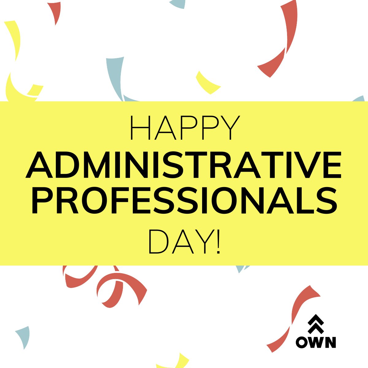 Today, we celebrate the incredible individuals who keep OWN running smoothly day in & day out—the backbone of our company, our administrative team! To all of our admins at OWN, your hard work & dedication, do not go unnoticed. You make OWN great. #AdministrativeProfessionalsDay