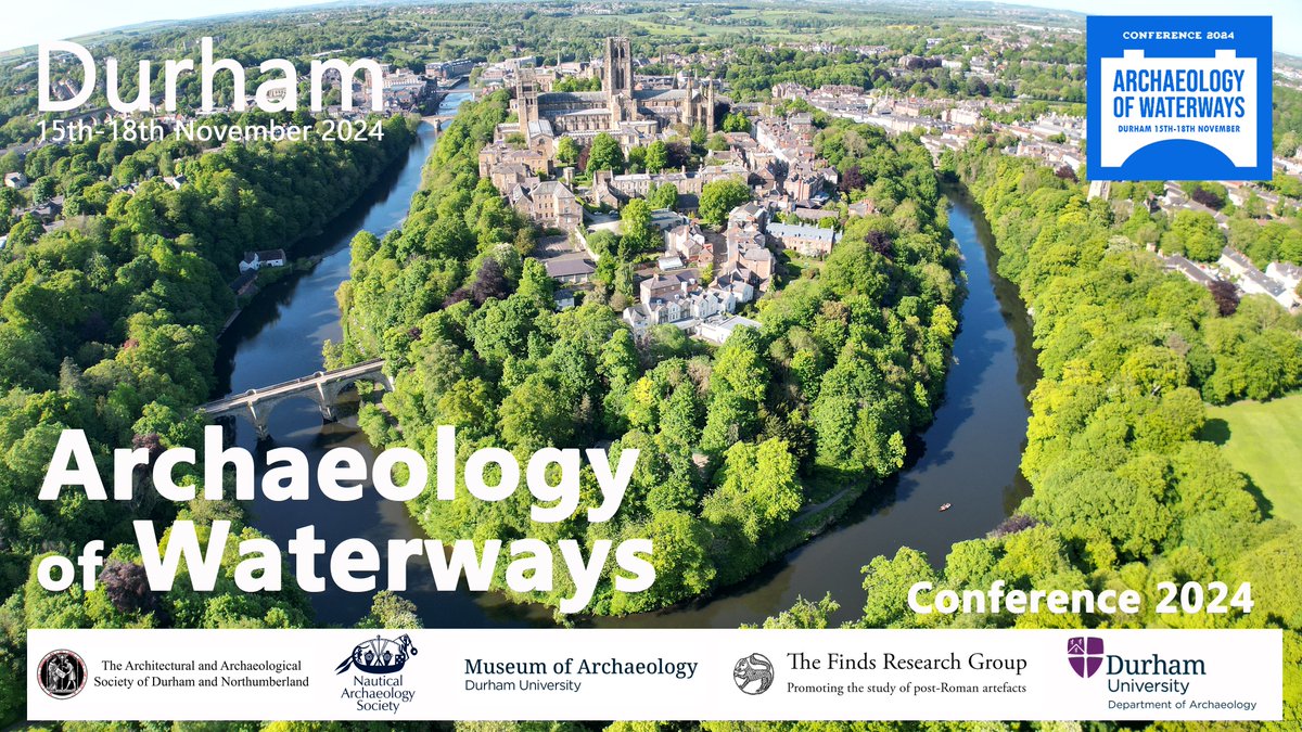 #ArchConf24 - The Archaeology of Waterways Conference - 15th-18th Nov in #Durham with @durham_uni @DUThingsToDo @FindResearchGrp and @ArchandArch Call of papers opens next week