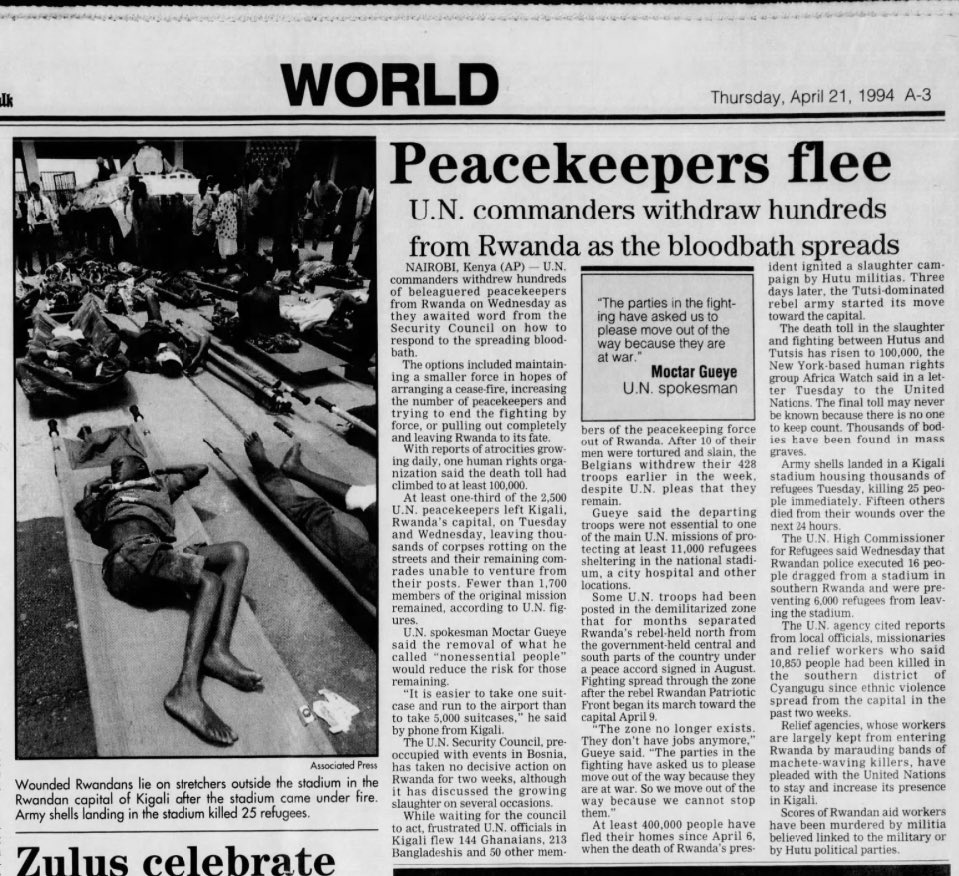 Newspaper—Genocide against the Tutsi in Rwanda, in the archives of Alexandria daily Town 
Talk.Louisiana . Thursday,April 21,1994 —Page 3  /

Peacekeepers flee 

' ….at least 2500 UN peacekeepers left Kigali,Rwanda’s capital,on Tuesday and Wednesday,leaving thousands of corpses…