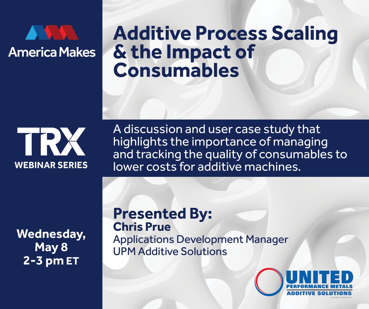 Join @AmericaMakes as another #AMmember, United Performance Metals Additive Solutions, is featured in a #TRXwebinar. Join Chris Prue, Applications Development Manager, for 'Additive Process Scaling & the Impact of Consumables,' on May 8. Register today - bit.ly/4cQRU6v