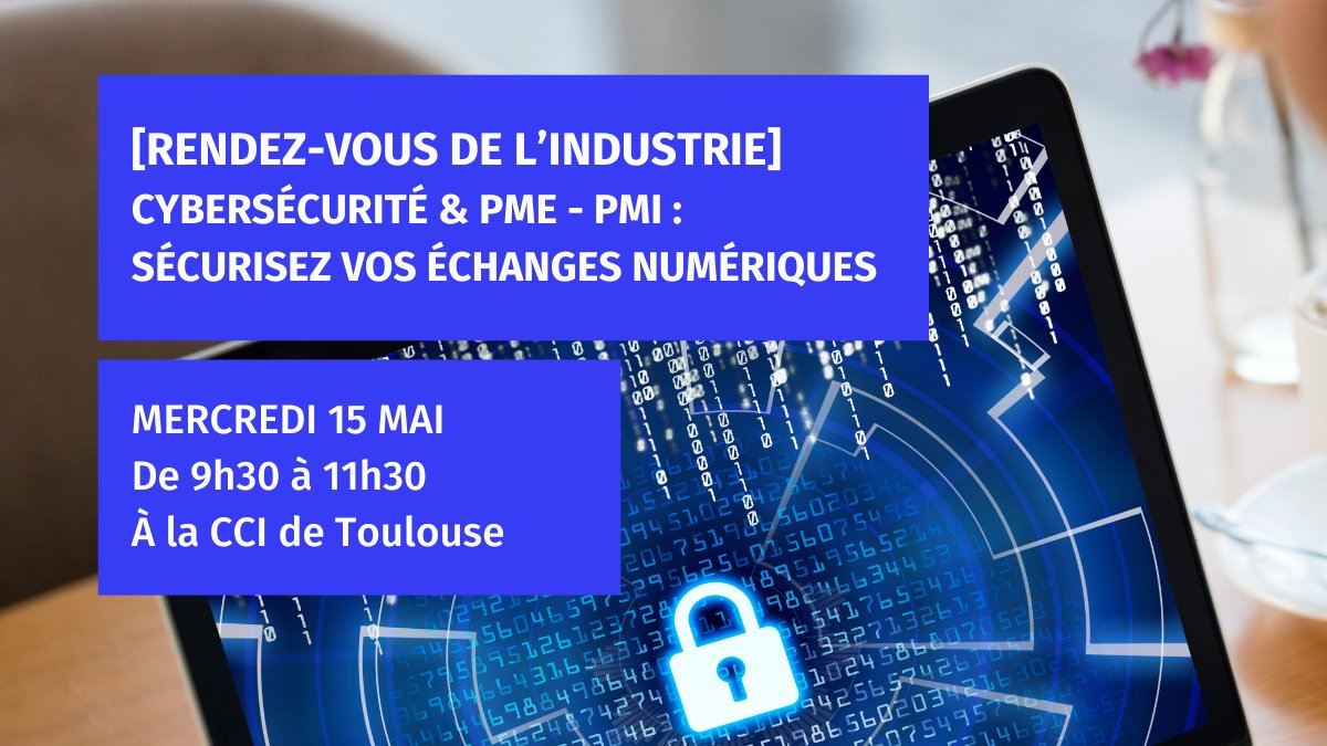 [Rendez-vous de l'Industrie] 🔒 CYBERSÉCURITÉ & PME - PMI : Sécurisez vos échanges numériques. 🔗Inscriptions ici : toulouse.cci.fr/evenement/rend… #Cybersécurité #PME #PMI #Industrie #CCI #Toulouse